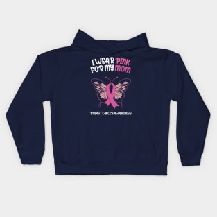 I wear pink for my mom Breast Cancer Awareness Kids Hoodie